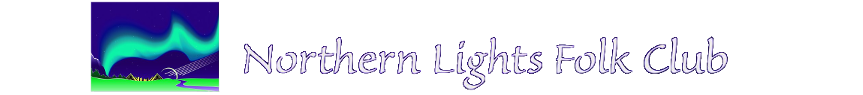Edmonton's Northern Lights Folk Club - Bringing you the best in Folk Music, throughout the year